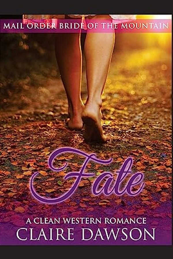 Fate: (Historical Fiction Romance) (Mail Order Brides) (Western Historical Romance) (Victorian Romance) (Inspirational Christian Romance)-..