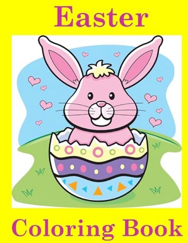 Easter Coloring Book: Easter Coloring Book For Kids: Easter Coloring Book For Ages 4-8-..