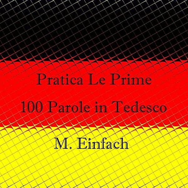Pratica Le Prime 100 Parole In Tedesco-..