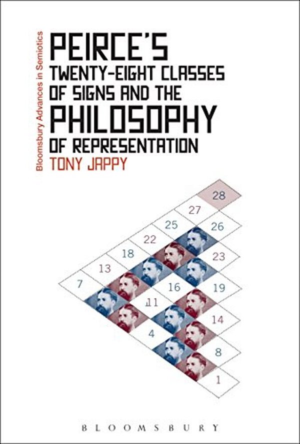 Peirce's Twenty-Eight Classes Of Signs And The Philosophy Of Representation: Rhetoric, Interpretation And Hexadic Semiosis-..