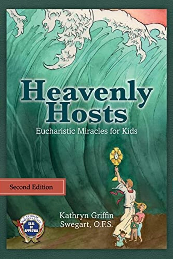 Heavenly Hosts (Second Edition): Eucharistic Miracles For Kids-..