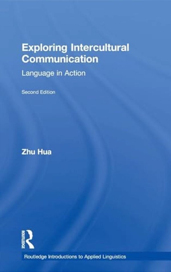 Exploring Intercultural Communication: Language In Action-..