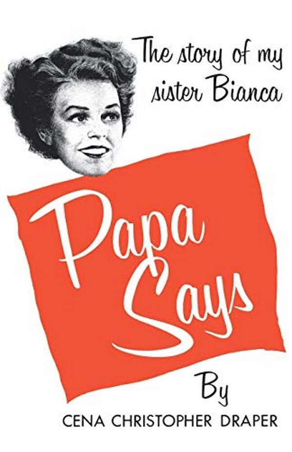 Papa Says: The Story Of My Sister Bianca-..