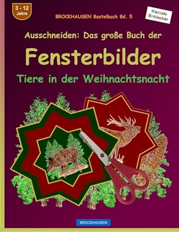Brockhausen Bastelbuch Bd. 5 - Ausschneiden: Das Große Buch Der Fensterbilder: Tiere In Der Weihnachtsnacht-..