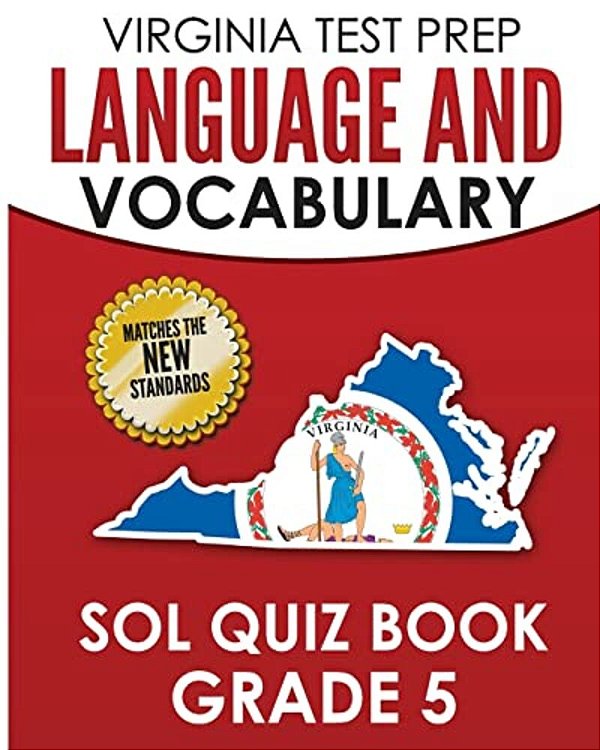 Virginia Test Prep Language & Vocabulary Sol Quiz Book Grade 5: Covers The Skills In The Sol Writing Standards-..