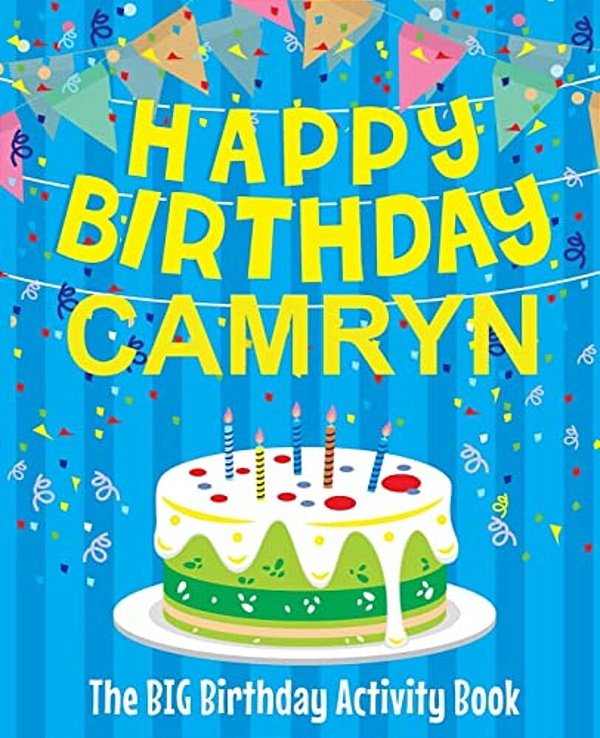 Happy Birthday Camryn - The Big Birthday Activity Book: Personalized Children's Activity Book-..