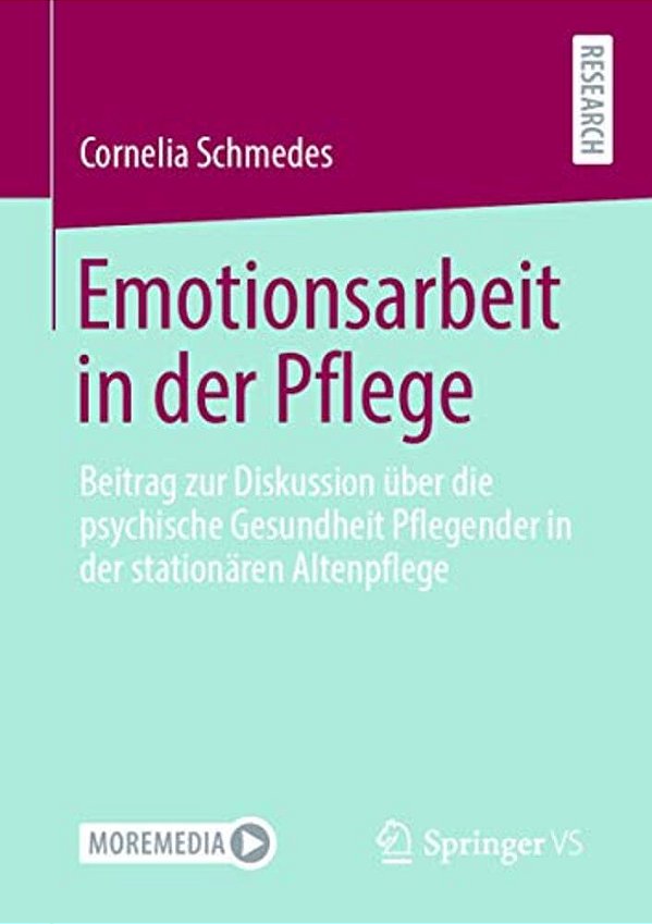 Emotionsarbeit In Der Pflege: Beitrag Zur Diskussion Über Die Psychische Gesundheit Pflegender In Der Stationären Altenpflege-..