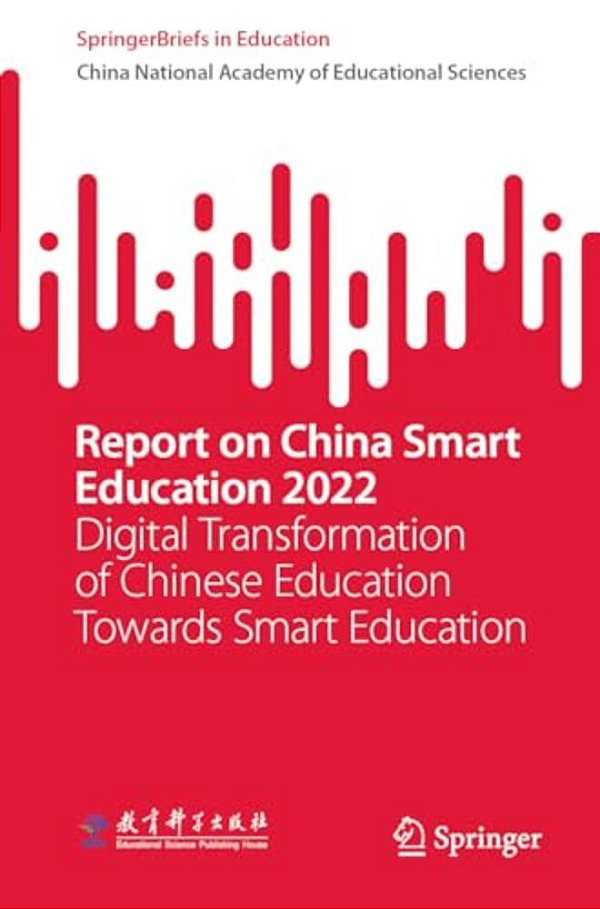 Report On China Smart Education 2022: Digital Transformation Of Chinese Education Towards Smart Education-..