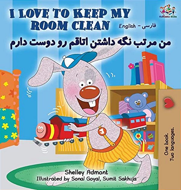 I Love To Keep My Room Clean: English Farsi Persian-..