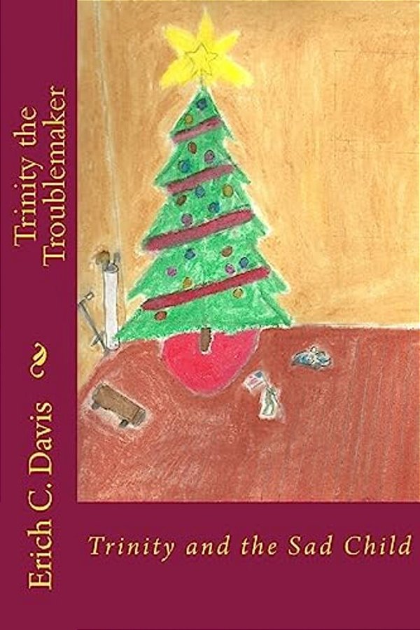 Trinity The Troublemaker: Trinity And The Sad Child-..