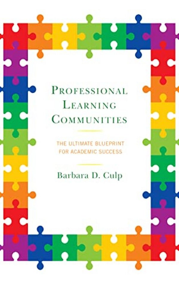 Professional Learning Communities: The Ultimate Blueprint For Academic Success-..