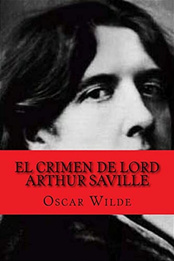 El Crimen De Lord Arthur Saville (Spanish Edition)-..