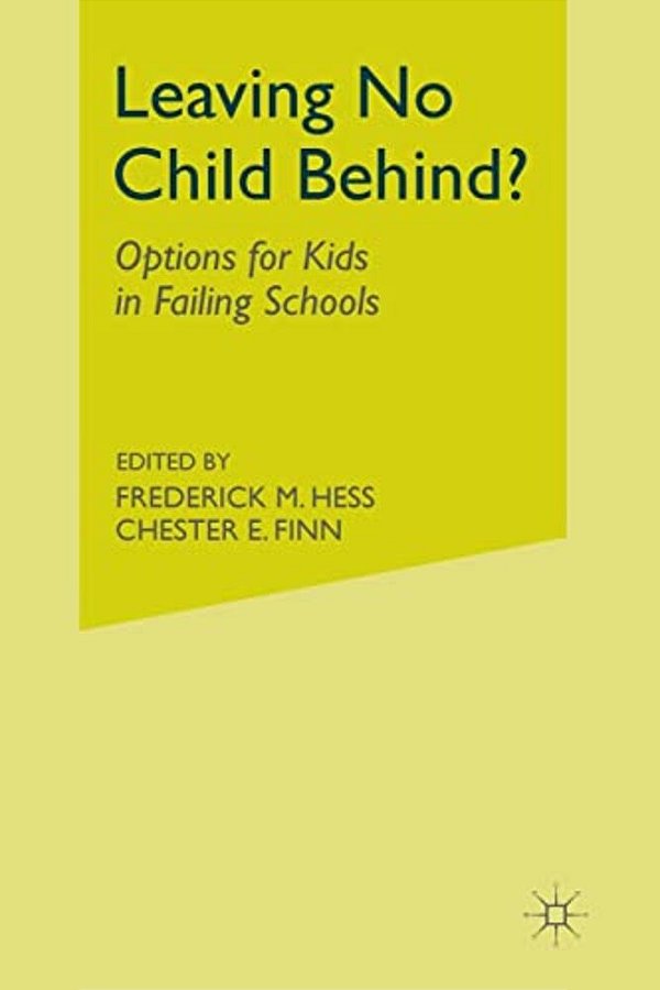 Leaving No Child Behind?: Options For Kids In Failing Schools-..