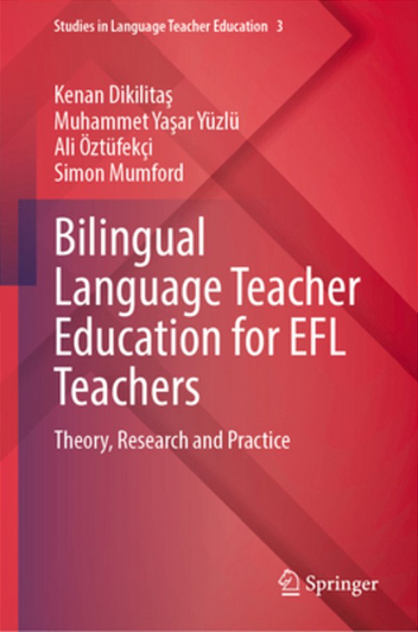 Bilingual Language Teacher Education For Efl Teachers: Theory, Research And Practice-..