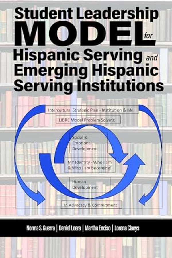 Student Leadership Model For Hispanic Serving And Emerging Hispanic Serving Institutions-..