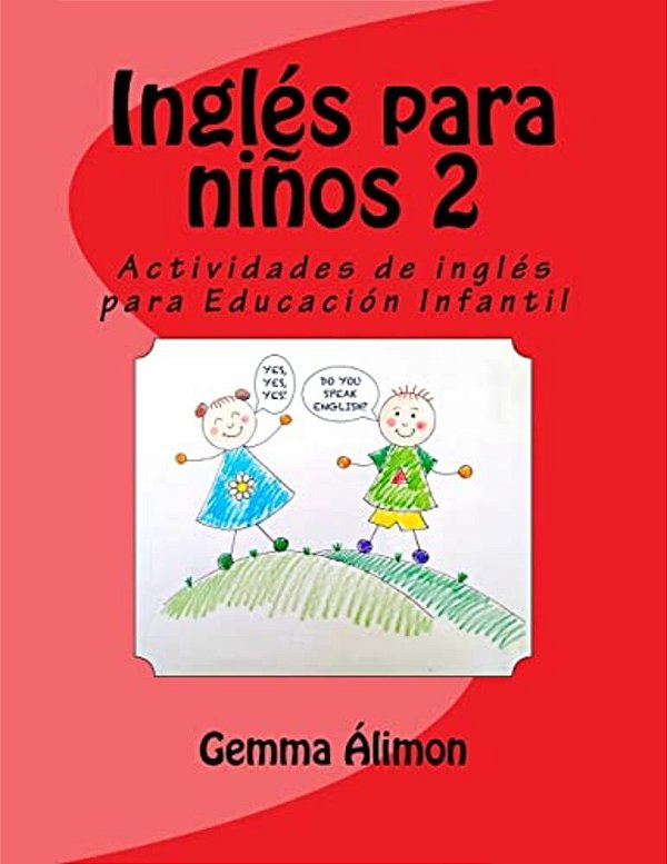 Inglés Para Niños 2: Actividades De Inglés Para Educación Infantil-..