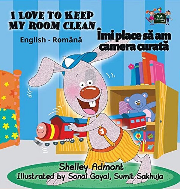 I Love To Keep My Room Clean: English Romanian Bilingual Edition-..