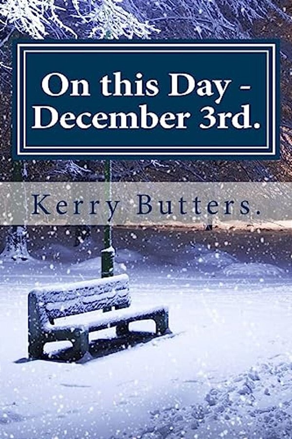 On This Day - December 3RD. -..