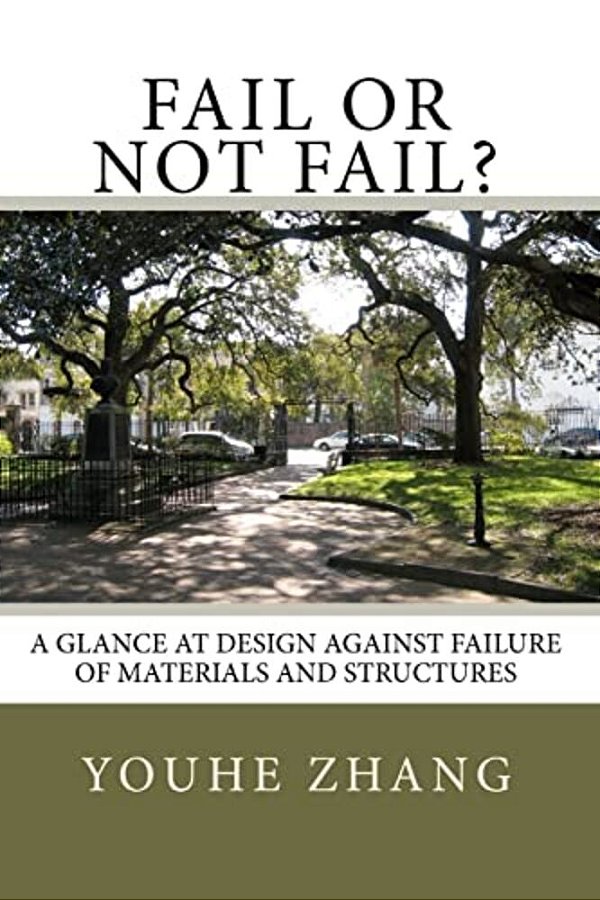 Fail Or Not Fail?: A Glance At Design Against Failure Of Materials And Structures-..