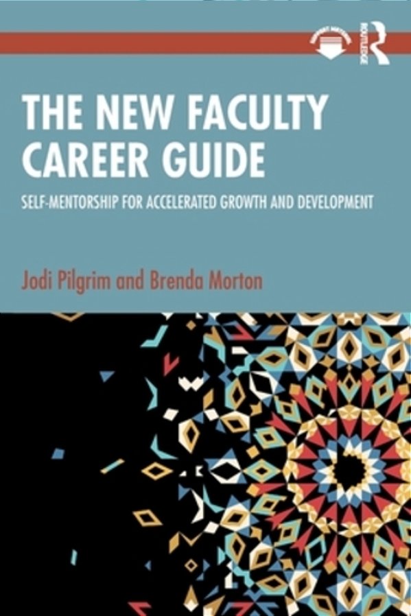 The New Faculty Career Guide: Self-Mentorship For Accelerated Growth And Development-..
