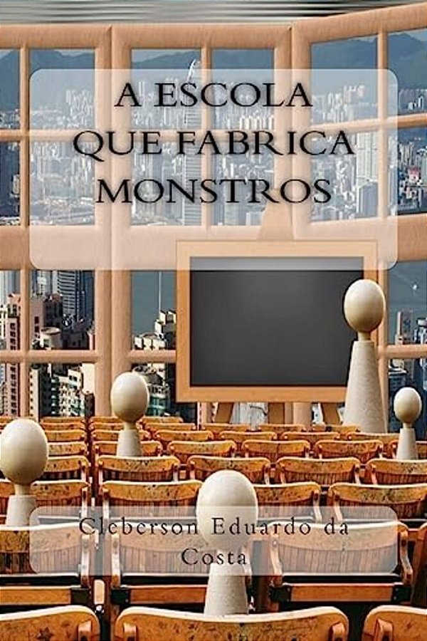 A Escola Que Fabrica Monstros-..