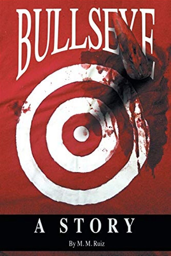 Bullseye: A Story-..
