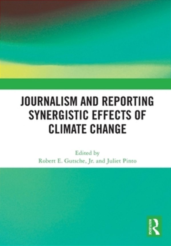 Journalism And Reporting Synergistic Effects Of Climate Change-..