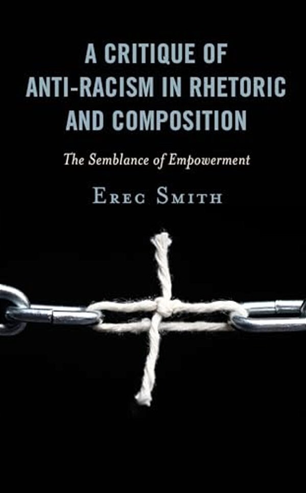 Critique Of Anti-Racism In Rhetoric And Composition: The Semblance Of Empowerment-..