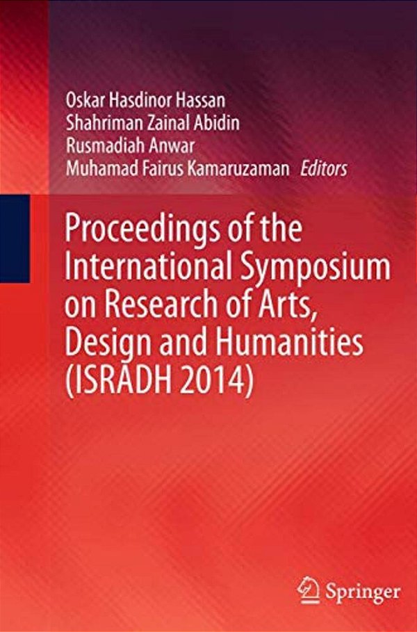 Proceedings Of The International Symposium On Research Of Arts, Design And Humanities (Isradh 2014)-..