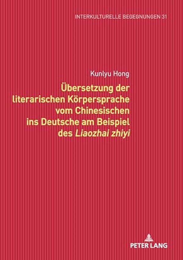 Uebersetzung Der Literarischen Koerpersprache Vom Chinesischen Ins Deutsche Am Beispiel Des Liaozhai Zhiyi-..