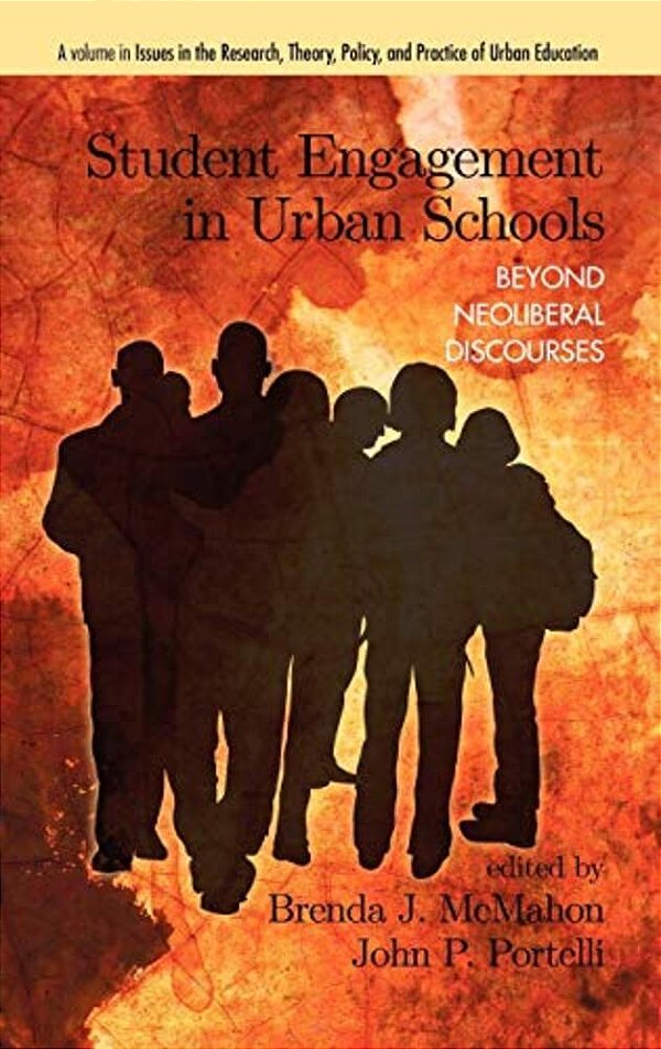 Student Engagement In Urban Schools: Beyond Neoliberal Discourses (Hc)-..