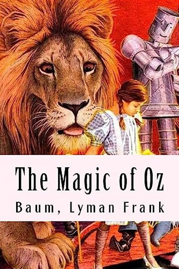 The Magic Of Oz: The Oz Books #13-..