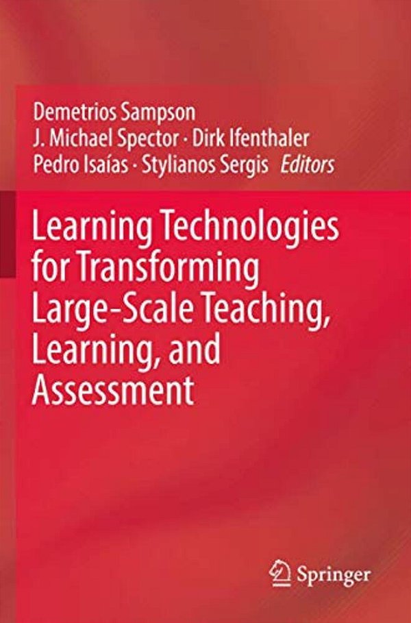Learning Technologies For Transforming Large-Scale Teaching, Learning, And Assessment-..