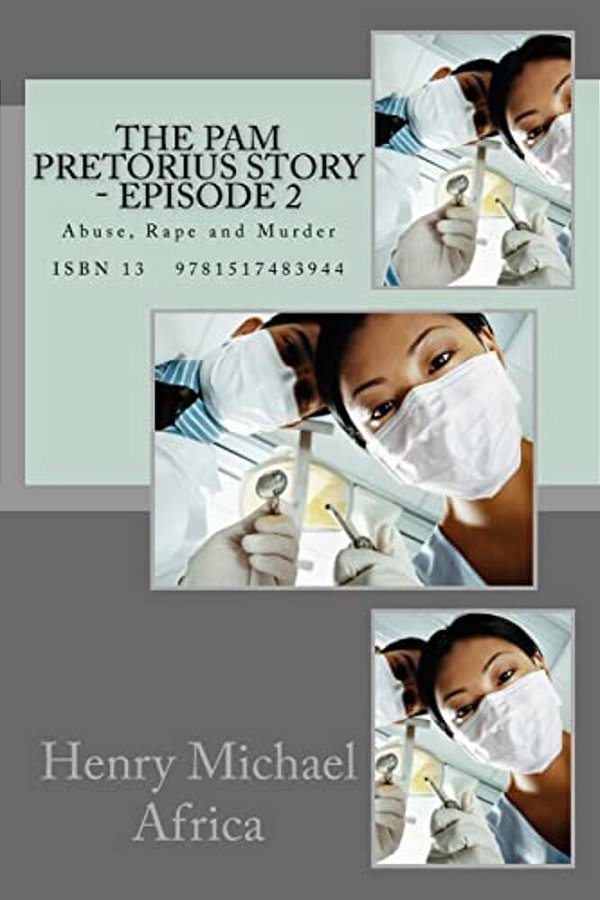The Pam Pretorius Story - Episode 2: Abuse, Rape And Murder-..