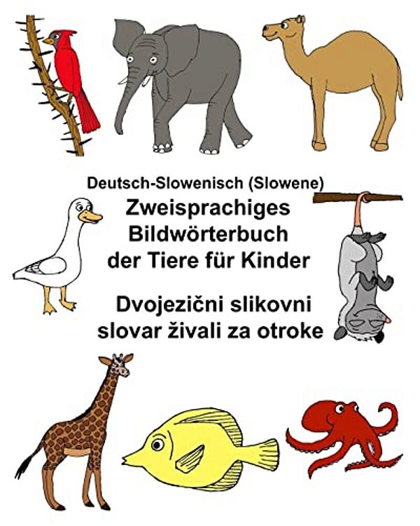 Deutsch-Slowenisch (Slowene) Zweisprachiges Bildwörterbuch Der Tiere Für Kinder-..