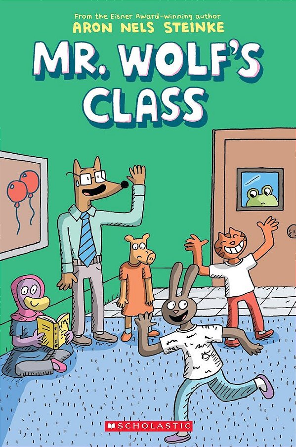 Mr. Wolf's Class: A Graphic Novel (Mr. Wolf's Class #1): Volume 1-..