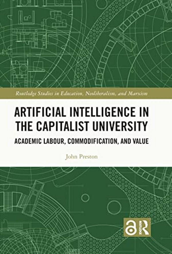 Artificial Intelligence In The Capitalist University: Academic Labour, Commodification, And Value-..