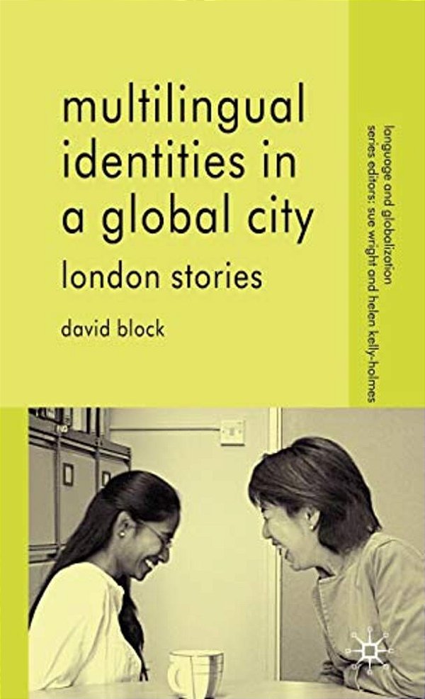 Multilingual Identities In A Global City: London Stories-..