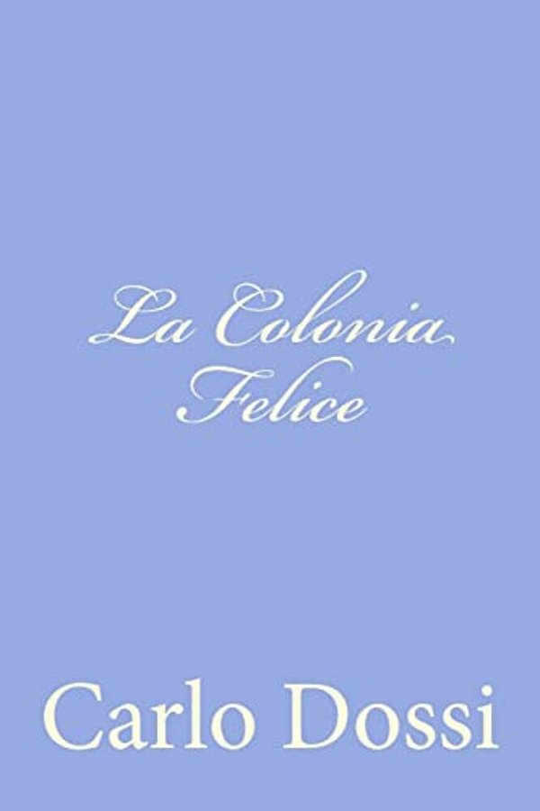 La Colonia Felice-..
