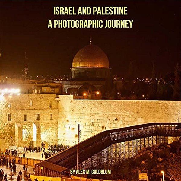 Israel And Palestine: A Photographic Journey-..