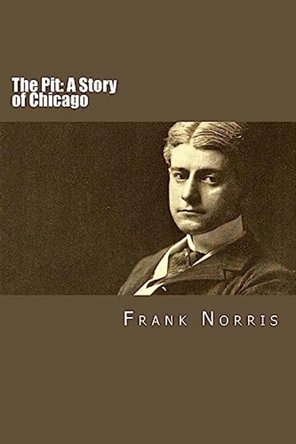 The Pit: A Story Of Chicago-..