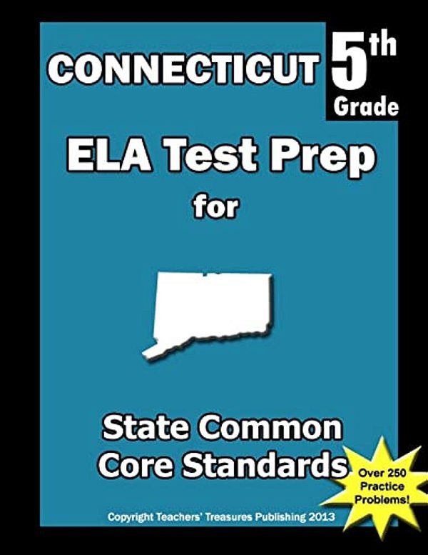Connecticut 5Th Grade Ela Test Prep: Common Core Learning Standards-..