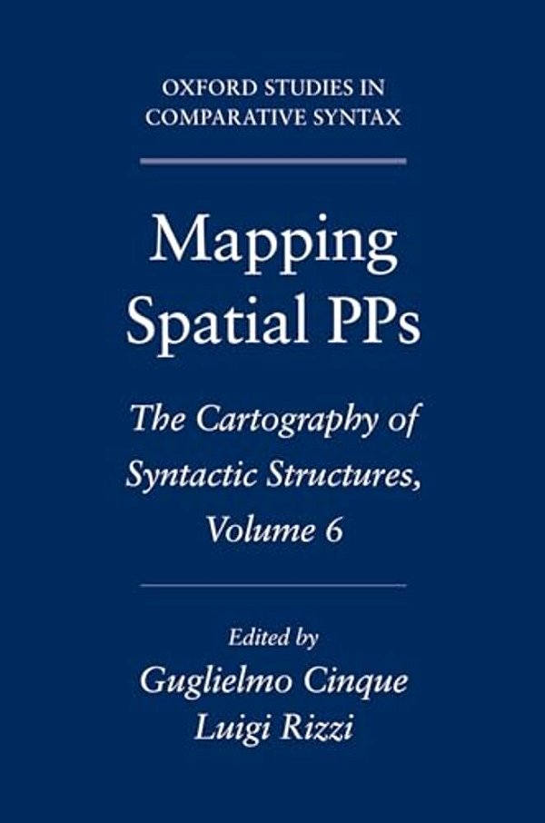 Mapping Spatial Pps: The Cartography Of Syntactic Structures, Volume 6-..
