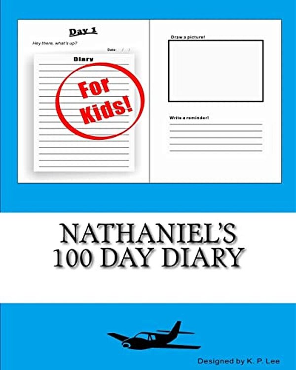 Nathaniel's 100 Day Diary-..