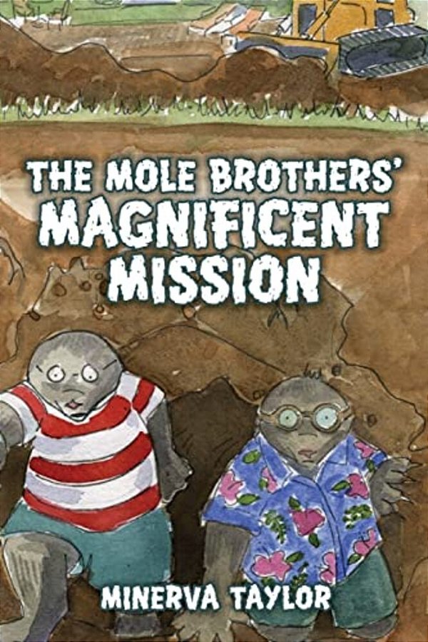 The Mole Brothers' Magnificent Mission-..