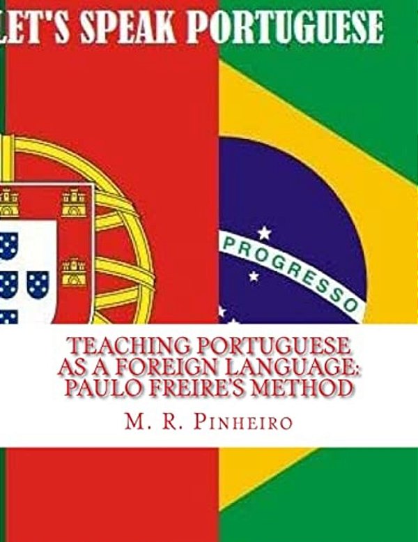 Teaching Portuguese As A Foreign Language: Paulo Freire's Method-..