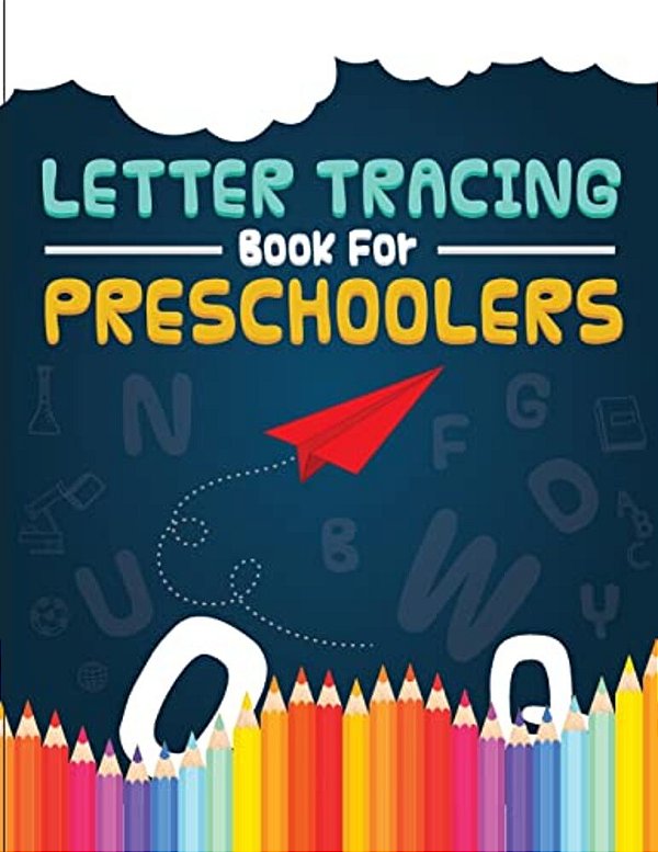 Letter Tracing Book For Preschoolers: Letter Tracing Preschool, Letter Tracing, Letter Tracing Kid 3-5, Letter Tracing Preschool, Letter Tracing Workb-..