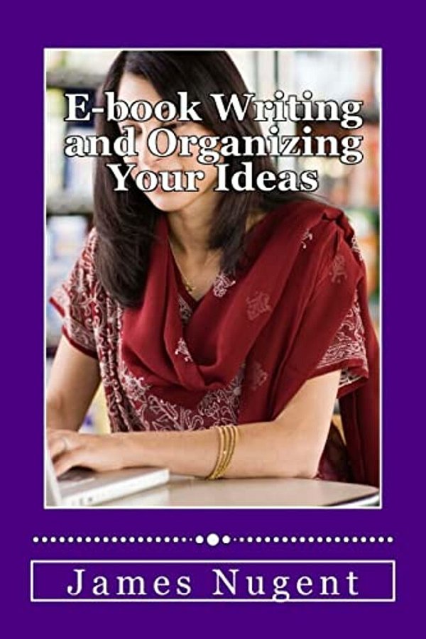 E-Book Writing And Organizing Your Ideas-..