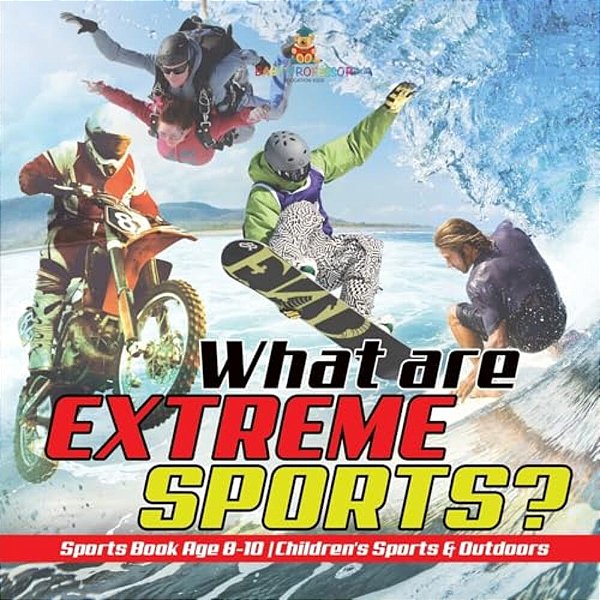 What Are Extreme Sports? Sports Book Age 8-10 Children's Sports & Outdoors-..