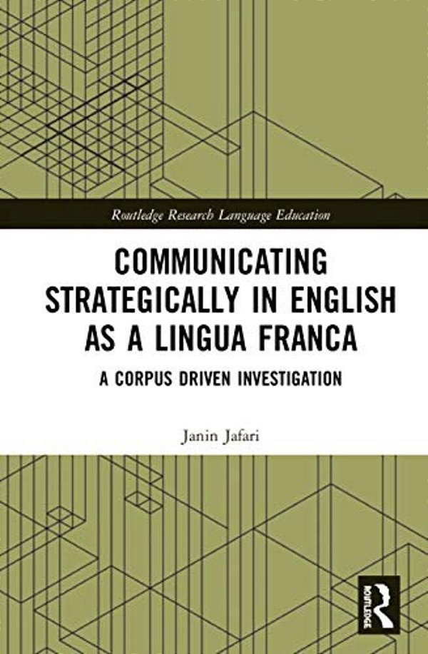 Communicating Strategically In English As A Lingua Franca: A Corpus Driven Investigation-..
